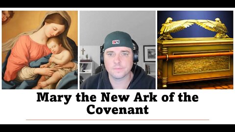 Mary The New Ark of The Covenant