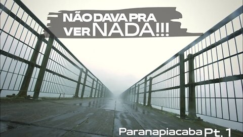 PARANAPIACABA PARTE 1: A CIDADE DA NÉVOA - ACESSO AO MUNDO