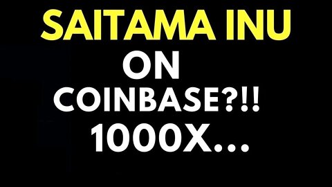 SAITAMA INU ON COINBASE?!!! BIG NEWS!!