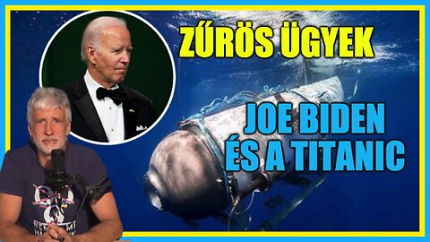 Zűrös ügyek: Joe Biden és a Titanic - Hobbista Hardcore 23-06-29/1