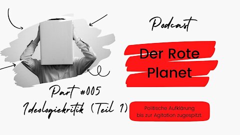 Der Rote Planet #005 | Ideologiekritik (Teil 1)