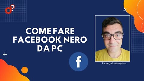 Come fare facebook nero da PC | Tutorial | Spiegato Semplice