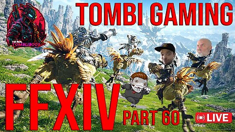 🧙‍♂️Tombi's Desktop Friendly Gaming Stream | FFXIV Playthrough! Patch Quests #FYF🧙‍♂️