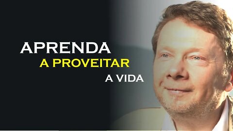 COMO APROVEITAR A VIDA, ECKHART TOLLE DUBLADO