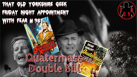 TOYG! Friday Night Appointment With Fear #98 - Hammer Films Quatermass Double Bill!