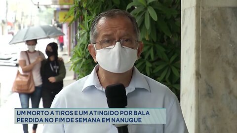 Um morto a tiros e um atingido por bala perdida no fim de semana em Nanuque