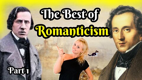 The Best of Romanticism – Chopin, Mendelssohn, Tchaikovsky, Mahler, Liszt... And More! Part 1