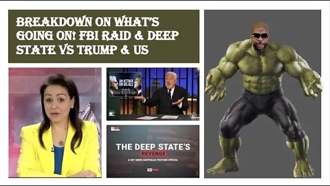 Condense breakdown of FBI raid and Trump Vs Deep State