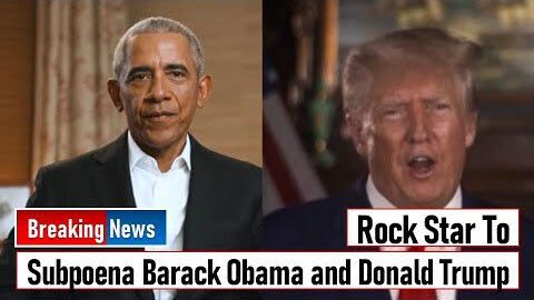 ROCK STAR TO SUBPOENA BARACK OBAMA AND DONALD TRUMP - TRUMP NEWS