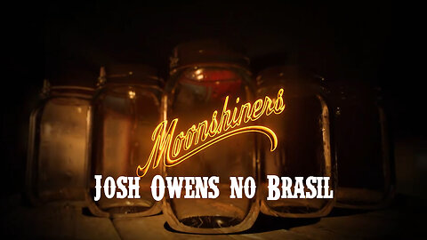 Moonshiners Josh Owens no Brasil