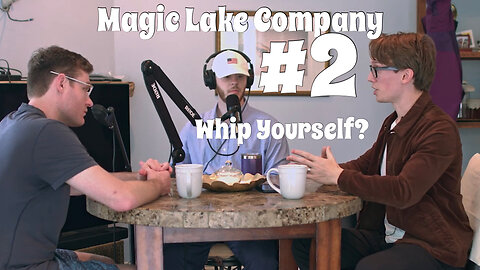 Magic Lake Company #2 - Whip Yourself?