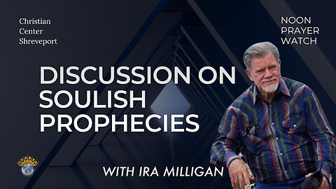 🔵 Noon Prayer Watch | Discussion on Soulish Prophecy with Ira Milligan | 11/7/2022