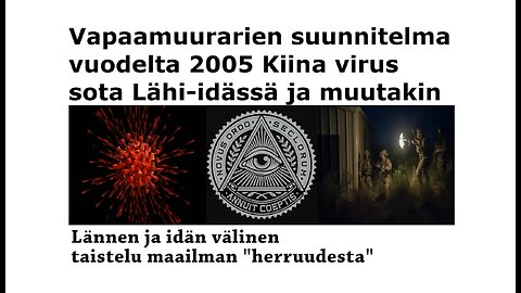 Vapaamuurarien suunnitelma vuodelta 2005 Kiina virus sota Lähi-idässä ja muutakin