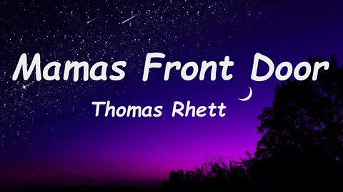 Thomas Rhett - Mamas Front Door (Lyrics)