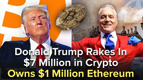 Donald Trump Rakes In $7 Million in Crypto: Owns $1 Million Ethereum