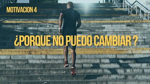 MOTIVACION (4) - QUE TENGO QUE HACER PARA CAMBIAR