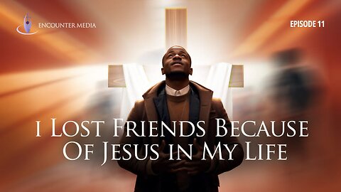 A MOMENT WITH JESUS || I LOST FRIENDS BECAUSE OF JESUS IN MY LIFE