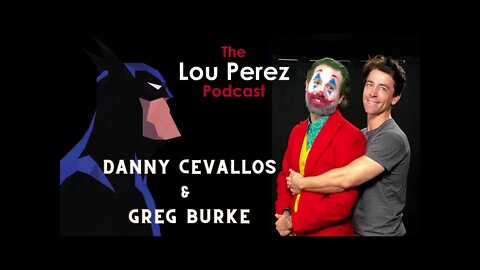 The Lou Perez Podcast Episode 5 - Danny Cevallos and Greg Burke