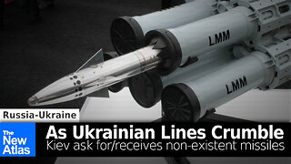 As Ukrainian Lines Crumble, Kiev Asks For, "Receives" Non-Existent Missiles