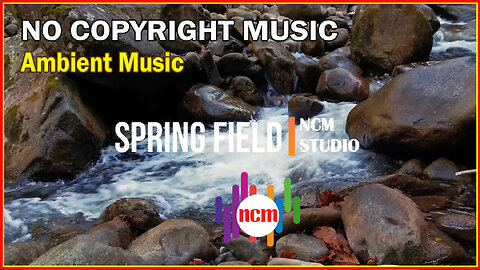 Spring Field - Godmode: Ambient Music, Bright Music, Happy Music, Comedy Music @NCMstudio18 ​