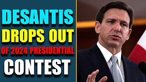 DONORS LEAVE! DESANTIS DROPS OUT OF 2024 PRESIDENTIAL CONTEST! BREAKING NEWS TODAY