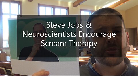 Neuroscience Therapy Reveals Why Steve Jobs Practiced Scream Therapy