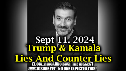 LTC Riccardo Bosi And Juan O Savin HUGE - Trump And Kamala - Lies And Counter Lies - 9/12/24..