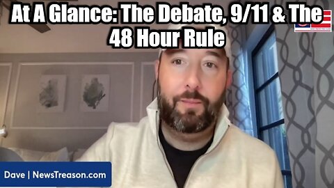 Dave At A Glance: The Debate, 9/11 & The 48 Hour Rule