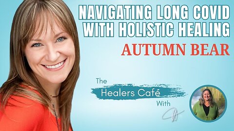 Navigating Long Covid with Holistic Healing – Autumn Bear on the Healers Café & Host Manon Bolliger