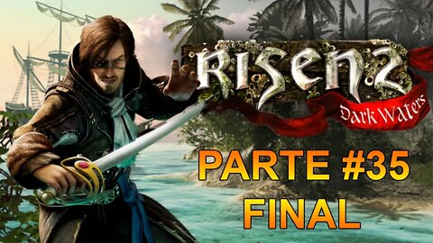 Risen 2: Dark Waters - [Parte 35 Final] - Dificuldade Hard - 60 Fps - 1440p