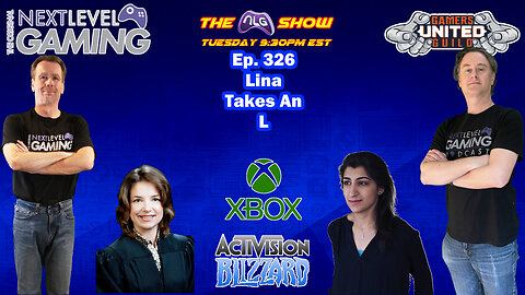 The NLG Show Ep. 326: Lina Takes an L. Can Microsoft Close it's Activision Blizzard Acquisition?