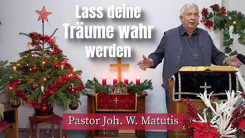 Joh. W. Matutis - Lass deine Träume wahr werden - 6. Januar 2023