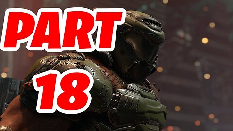 DOOM ETERNAL Walkthrough Gameplay Part 18 - (FULL GAME)