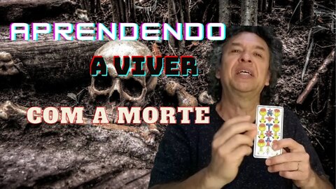 A MORTE NOS ENSINA A VIVER - VAMOS APRENDER COM ELA