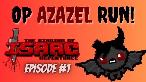 💀 ABSOLUTELY INSANE AZAZEL BUILD!!! 💀- Binding of Isaac Repentance #1- CyberMatt99