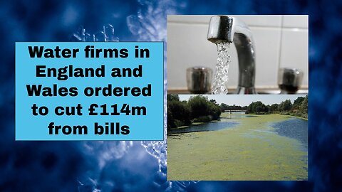 Water firms in England and Wales ordered to cut £114m from bills