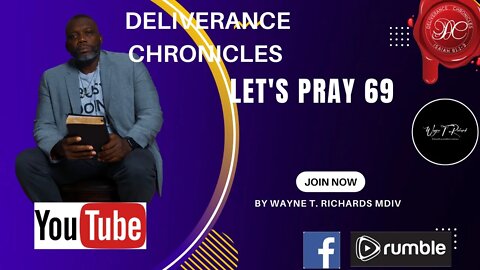 Let's Pray 69 #letspray #dlvrnce #deliverancechroniclestv #waynetrichards