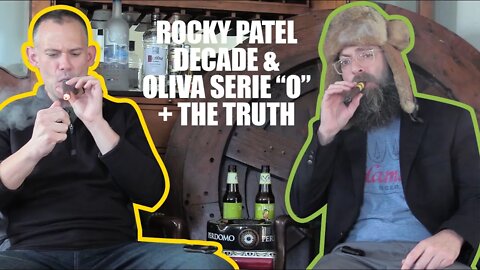 A Rocky Patel Decade. An Oliva Serie 'O' Maduro. AND.... the truth.