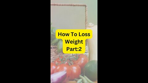 How To Loss weight Fast without working out (Part:2)