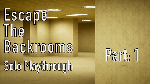 "Escape the Backrooms" (Part: 1) [Complete Play-through]