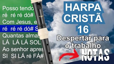 Harpa Cristã 016 - Despertar para o trabalho - Cifra melódica