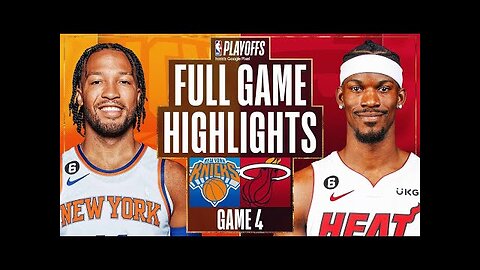 Miami Heat vs. New York Knicks Full Game 4 Highlights _ May 8 _ 2022-2023 NBA Playoffs