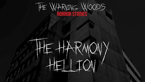 THE HARMONY HELLION | Horror Fiction | The Warning Woods Horror and Scary Stories