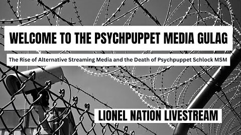 THE RISE OF ALTERNATIVE STREAMING MEDIA AND THE DEATH OF PSYCHPUPPET SCHLOCK MSM