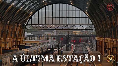 A ÚLTIMA ESTAÇÃO !!