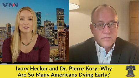 Ivory Hecker and Dr. Pierre Kory: Why Are So Many Americans Dying Early?