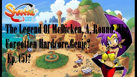 The Legend Of McDicken, A, Round. The Forgotten Hardcore Genie? Ep. (5)? #shantaehalfgeniehero