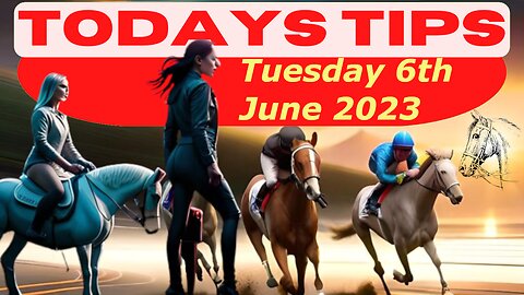 Horse Race Tips Tuesday 6th June 2023 :❤️Super 9 Free Horse Race Tips🐎📆Get ready!😄