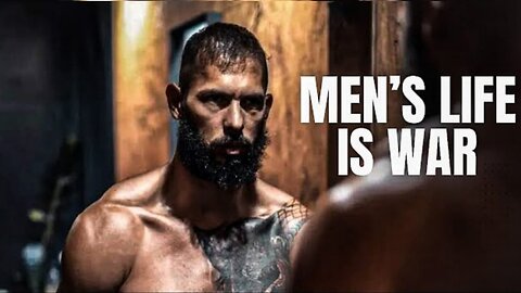 MEN'S LIFE IS WAR Best Motivation Speech