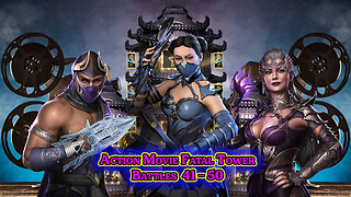 MK Mobile. Action Movie Fatal Tower - [ Battles 41 - 50 ]